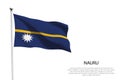 National flag Nauru waving on white background