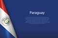 national flag Paraguay isolated on background with copyspace