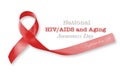 National HIV/AIDS and aging awareness day, September 18 with red ribbon isolated with clipping path