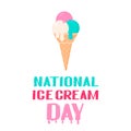 National Ice Cream Day typography poster with lettering and colorful ice cream cone. Funny American holiday celebrate