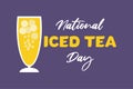 National Iced Tea Day vector background. Iced Tea in a cold Tea glass.