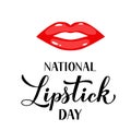 National lipstick Day calligraphy hand lettering with red lips isolated on white. Funny American holiday celebrate July
