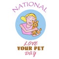 National Love Your Pet Day Sign and Badge Vector Royalty Free Stock Photo