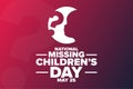 National Missing Children Day. May 25. Holiday concept. Template for background, banner, card, poster with text