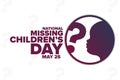 National Missing Children Day. May 25. Holiday concept. Template for background, banner, card, poster with text