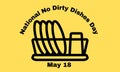 National No Dirty Dishes Day 18th of May vector illustration design. Royalty Free Stock Photo