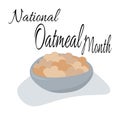 National Oatmeal Month, idea for poster, banner, flyer, postcard or menu decoration Royalty Free Stock Photo