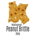 National Peanut Brittle Day, Idea for poster, banner, flyer, card or menu design Royalty Free Stock Photo