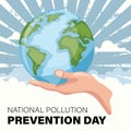 National pollution prevention day design with hand holding planet earth. Poster to raise awareness about caring for the