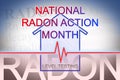 National Radon Action Month to monitor and prevent the risk of radioactive contamination caused by radon gas in homes - concept