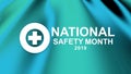 National Safety Month in June an annual month campaign celebrated in the united states to highlight the warning of safety