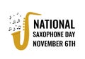 National Saxophone Day typography poster. Annual holiday on November 6. Vector template for banner, flyer, sticker, etc.