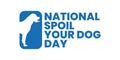 National spoil your dog day, august 10