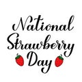 National Strawberry Day calligraphy hand lettering. Annual event on February 27. Vector template for typography poster Royalty Free Stock Photo