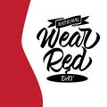 National Wear Red Day - hand lettering with fonts design. Vector. Royalty Free Stock Photo