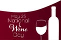 National Wine Day - May 25th. Holiday concept. Template for background, banner, card, poster with text inscription