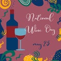 National Wine Day 25 May. Vector illustration with abstract elements, wine glass and bottle.