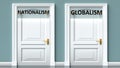 Nationalism and globalism as a choice - pictured as words Nationalism, globalism on doors to show that Nationalism and globalism