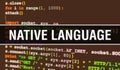 Native language concept with Random Parts of Program Code. Native language with Programming code abstract technology background of