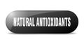 natural antioxidants button. natural antioxidants sign. key. push button.