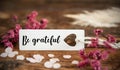 Natural Background With Label With Be Grateful Royalty Free Stock Photo