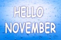 Nature background with lettering Hello November. Texture and surface of water in river. Royalty Free Stock Photo