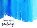 Nautical lettering on blue watercolor. Dream about sailing