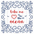 Nautical typography poster Take me to the ocean Marine lettering