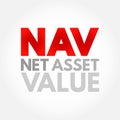 NAV Net Asset Value - company\'s total assets minus its total liabilities, acronym text concept background