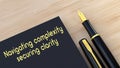 Navigating complexity, securing clarity text message on notepad.Fountain pen and wooden background 3D rendering