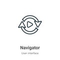 Navigator outline vector icon. Thin line black navigator icon, flat vector simple element illustration from editable user