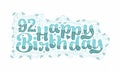 92nd Happy Birthday lettering, 92 years Birthday beautiful typography design with aqua dots, lines, and leaves