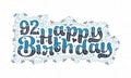 92nd Happy Birthday lettering, 92 years Birthday beautiful typography design with blue and black dots, lines, and leaves