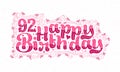 92nd Happy Birthday lettering, 92 years Birthday beautiful typography design with pink dots, lines, and leaves