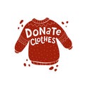 Donate clothes. caricature sweater with hand drawing lettering, decor elements. Flat vector illustration, typographic font, phras