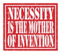 NECESSITY IS THE MOTHER OF INVENTION, text written on red stamp sign Royalty Free Stock Photo