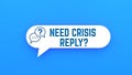 Need crisis reply text on speech bubble.Blue background. Royalty Free Stock Photo