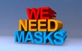 we need masks on blue Royalty Free Stock Photo