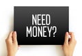 Need Money question text on card, concept background Royalty Free Stock Photo