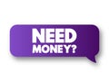 Need Money question text message bubble, concept background