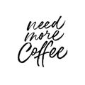 Need more coffee black vector calligraphy.