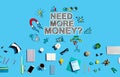 Need More Money theme with electronic gadgets and office supplies Royalty Free Stock Photo