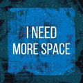 Need more space poster Royalty Free Stock Photo