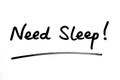 Need Sleep