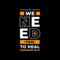 We need time to heal typography