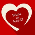 Need Versus Want Hearts Depicting Wanting Something Compared With Needing It - 3d Illustration