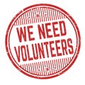 We need volunteers grunge rubber stamp