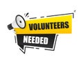 We need volunteers. Megaphone banner for ad. Volunteer service. Charity symbol. Loudspeaker with bubble. Concept of