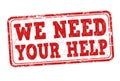 We need your help sign or stamp Royalty Free Stock Photo