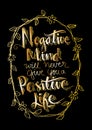Negative Mind Will Never Give You A Positive Life Royalty Free Stock Photo